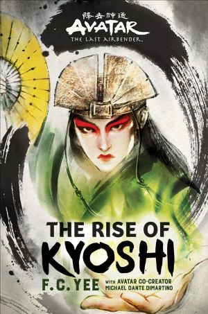 [The Kyoshi Novels 01] • Avatar, the Last Airbender · the Rise of Kyoshi